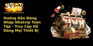 Huong Dan Ang Nhap Nhatvip Toan Tap Truy Cap De Dang Moi Thiet Bi