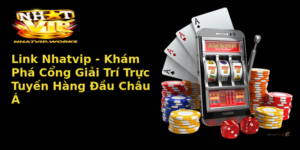 Link Nhatvip Kham Pha Cong Giai Tri Truc Tuyen Hang Au Chau A