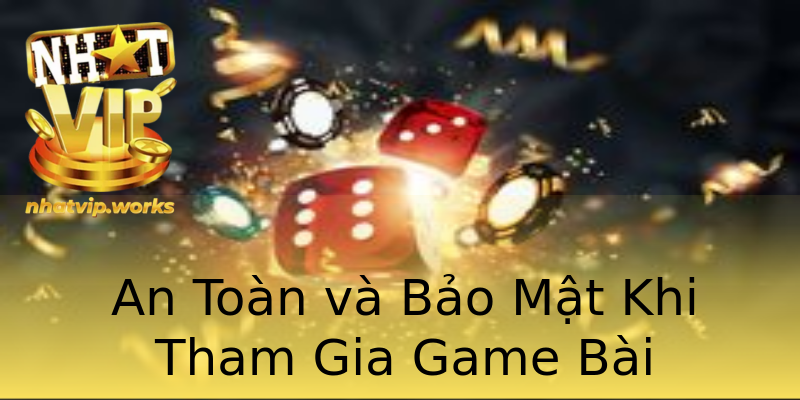 An Toàn và Bảo Mật Khi Tham Gia Game Bài An Toàn và Bảo Mật Khi Tham Gia Game Bài
