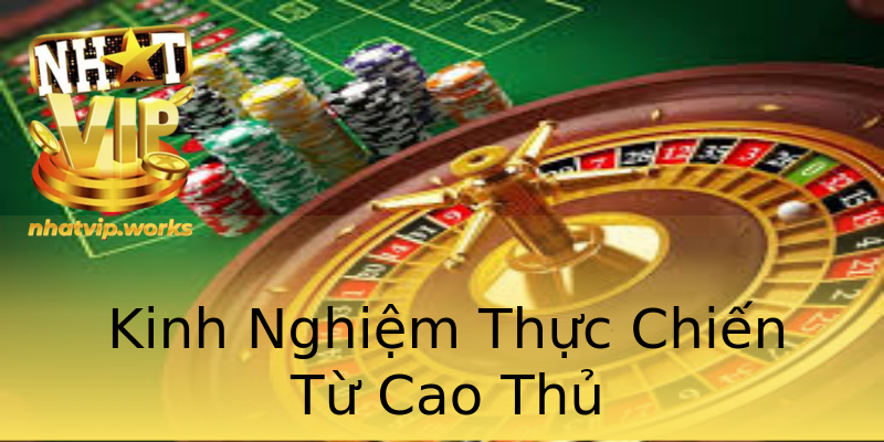 Kinh Nghiệm Thực Chiến Từ Cao Thủ Kinh Nghiệm Thực Chiến Từ Cao Thủ